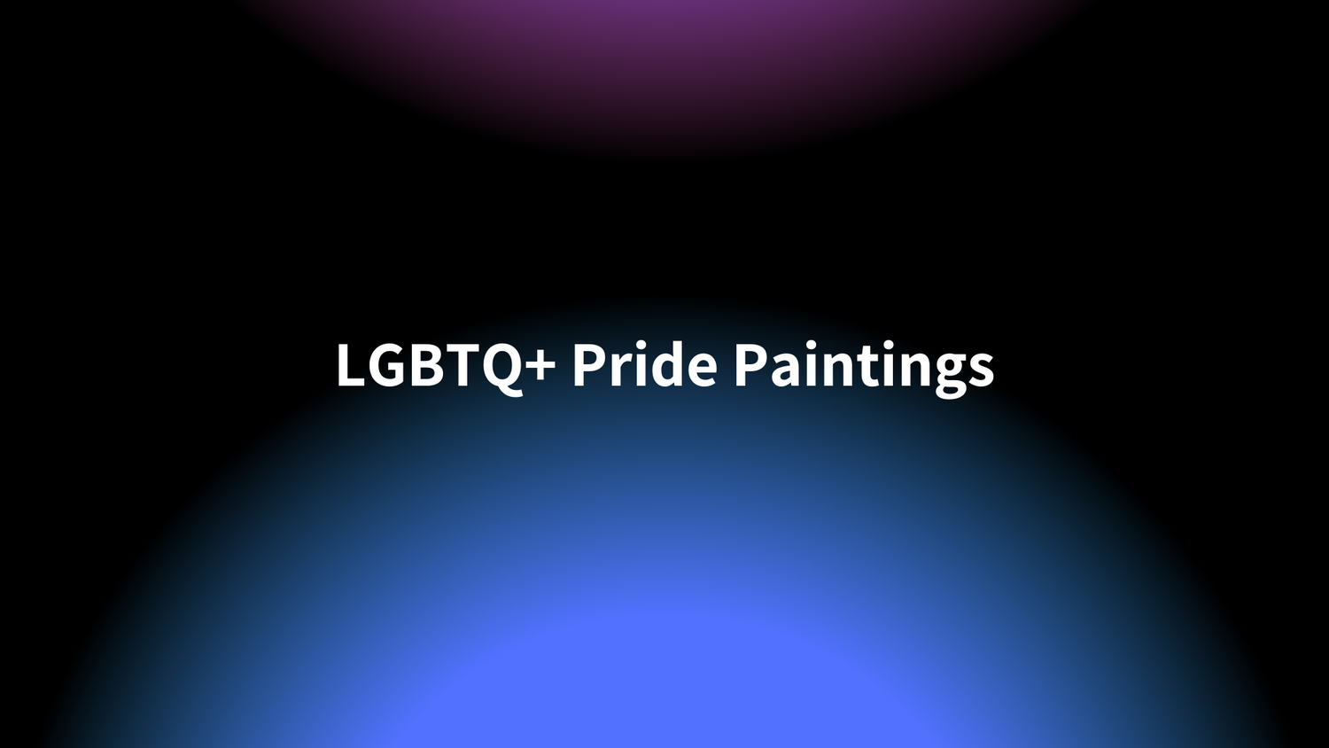 LGBTQ+ Pride Paintings